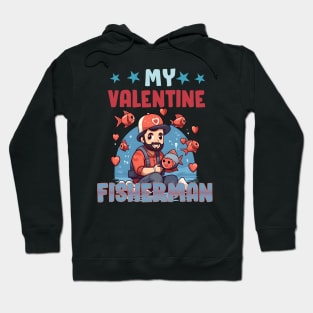 My valentine fisher man Hoodie